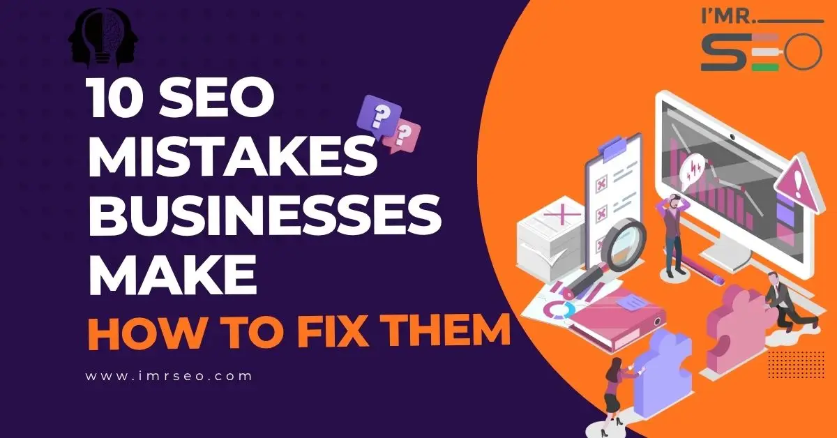 SEO mistakes, SEO tips for businesses, how to fix SEO mistakes, improve SEO ranking